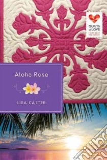 Aloha Rose libro in lingua di Carter Lisa