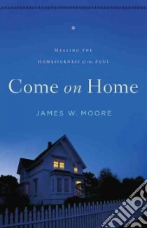 Come on Home libro in lingua di Moore James W.