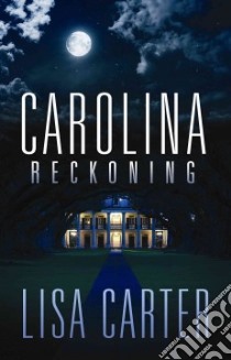 Carolina Reckoning libro in lingua di Carter Lisa