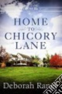 Home to Chicory Lane libro in lingua di Raney Deborah