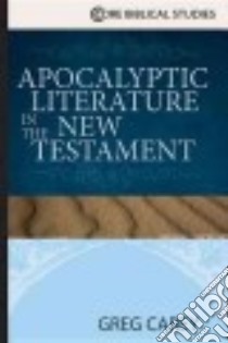 Apocalyptic Literature in the New Testament libro in lingua di Carey Greg
