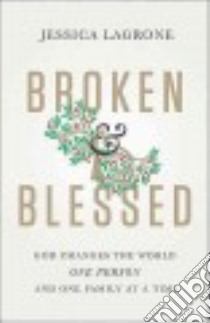 Broken & Blessed libro in lingua di Lagrone Jessica