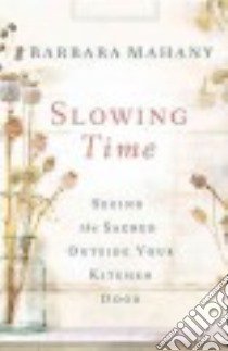 Slowing Time libro in lingua di Mahany Barbara