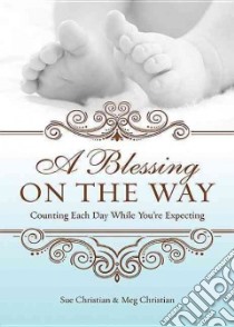 A Blessing on the Way libro in lingua di Christian Sue, Christian Meg