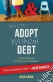 You Can Adopt Without Debt libro in lingua di Gumm Julie