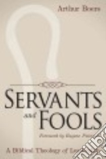 Servants and Fools libro in lingua di Boers Arthur, Peterson Eugene (FRW)