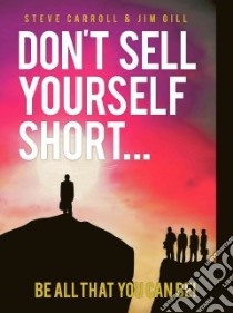 Don't Sell Yourself Short! libro in lingua di Carroll Steven