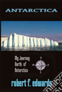 Antarctica libro in lingua di Edwards Robert