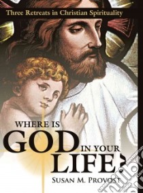 Where Is God in Your Life libro in lingua di Provost Susan