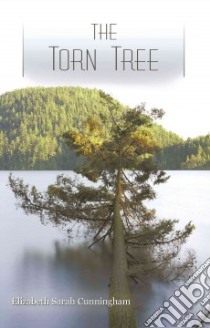 The Torn Tree libro in lingua di Cunningham Elizabeth Sarah