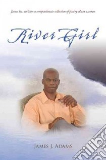 River Girl libro in lingua di Adams James J.