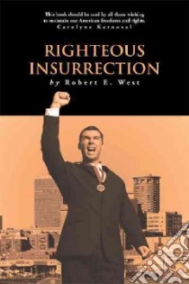 Righteous Insurrection libro in lingua di West Robert E.