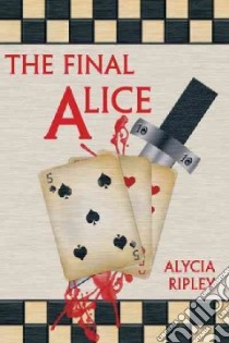 The Final Alice libro in lingua di Ripley Alycia