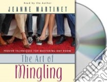 The Art of Mingling (CD Audiobook) libro in lingua di Martinet Jeanne