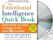 The Emotional Intelligence Quickbook (CD Audiobook) libro in lingua di Bradberry Travis Ph.D., Greaves Jean, Lencioni Patrick (FRW), Pinto Thom (NRT)