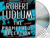The Prometheus Deception (CD Audiobook) libro in lingua di Muller Frank, Ludlum Robert