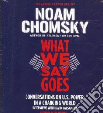 What We Say Goes (CD Audiobook) libro in lingua di Chomsky Noam, Barsamian David