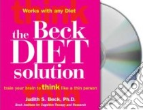 The Beck Diet Solution (CD Audiobook) libro in lingua di Beck Judith S., Foss Eliza (NRT)