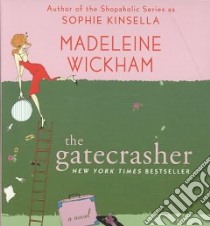 The Gatecrasher (CD Audiobook) libro in lingua di Wickham Madeleine, Kellgren Katherine (NRT)