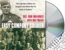 Easy Company Soldier (CD Audiobook) libro in lingua di Malarkey Don, Welch Bob, Lloyd John Bedford (NRT)
