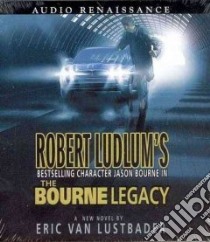Robert Ludlum's The Bourne Legacy (CD Audiobook) libro in lingua di Lustbader Eric, Brick Scott (NRT)
