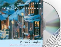 An Irish Country Christmas (CD Audiobook) libro in lingua di Taylor Patrick, Keating John (NRT)