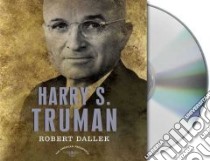 Harry S. Truman (CD Audiobook) libro in lingua di Dallek Robert, Schlesinger Arthur Meier (EDT), Wilentz Sean (EDT), Durfris William (NRT)