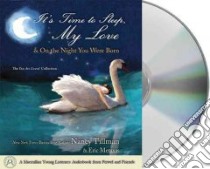 It's Time to Sleep My Love / On the Night You Were Born (CD Audiobook) libro in lingua di Tillman Nancy, Metaxas Eric, Cassidy Orlagh (NRT)