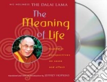 The Meaning of Life (CD Audiobook) libro in lingua di Dalai Lama XIV, Hopkins Jeffrey (INT), McLeod Ken (NRT)