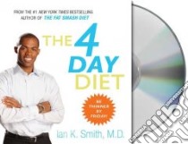 The 4 Day Diet (CD Audiobook) libro in lingua di Smith Ian K.