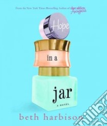 Hope in a Jar (CD Audiobook) libro in lingua di Harbison Beth, Cassidy Orlagh (NRT)