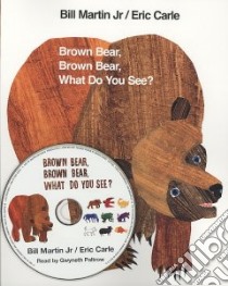 Brown Bear, Brown Bear, What Do You See? libro in lingua di Martin Bill Jr., Carle Eric, Paltrow Gwyneth (NRT)