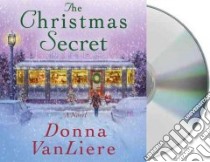 The Christmas Secret (CD Audiobook) libro in lingua di Vanliere Donna