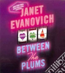 Between the Plums (CD Audiobook) libro in lingua di Evanovich Janet, King Lorelei (NRT)
