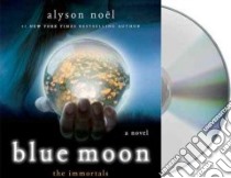 Blue Moon (CD Audiobook) libro in lingua di Noel Alyson, Schorr Katie (NRT)