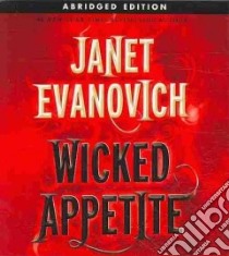 Wicked Appetite (CD Audiobook) libro in lingua di Evanovich Janet, King Lorelei (NRT)