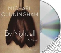 By Nightfall (CD Audiobook) libro in lingua di Cunningham Michael, Dancy Hugh (NRT)
