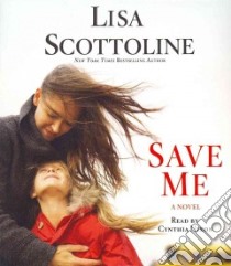Save Me (CD Audiobook) libro in lingua di Scottoline Lisa, Nixon Cynthia (NRT)