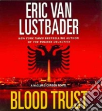 Blood Trust (CD Audiobook) libro in lingua di Lustbader Eric, Ferrone Richard (NRT)