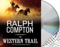 The Western Trail (CD Audiobook) libro in lingua di Compton Ralph, Sowers Scott (NRT)