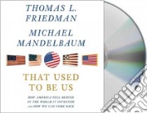 That Used to Be Us (CD Audiobook) libro in lingua di Friedman Thomas L., Mandelbaum Michael, Culp Jason (NRT)