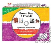 Brown Bear and Friends libro in lingua di Martin Bill Jr., Carle Eric, Paltrow Gwyneth (NRT)