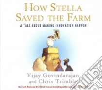 How Stella Saved the Farm (CD Audiobook) libro in lingua di Govindarajan Vijay, Trimble Chris, Fliakos Ari (NRT)