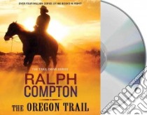 The Oregon Trail (CD Audiobook) libro in lingua di Compton Ralph