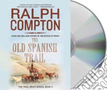 The Old Spanish Trail (CD Audiobook) libro in lingua di Compton Ralph