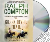 The Green River Trail (CD Audiobook) libro in lingua di Compton Ralph