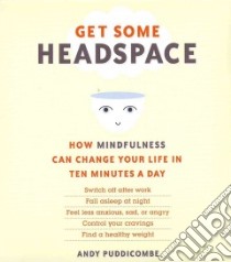 Get Some Headspace (CD Audiobook) libro in lingua di Puddicombe Andy
