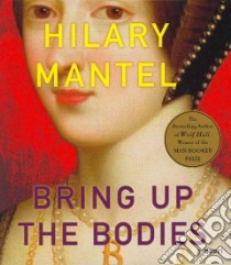 Bring Up the Bodies (CD Audiobook) libro in lingua di Mantel Hilary, Vance Simon (NRT)