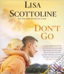 Don't Go (CD Audiobook) libro in lingua di Scottoline Lisa, Davidson Jeremy (NRT)