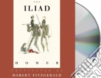 The Iliad (CD Audiobook) libro in lingua di Homer, Fitzgerald Robert (TRN), Stevens Dan (NRT)